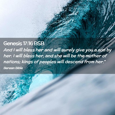 Picture 02 - Genesis 17:16 BSB - And I will bless her and will surely give you a - Bible Verse Picture