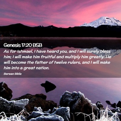 Picture 02 - Genesis 17:20 BSB - As for Ishmael, I have heard you, and I will - Bible Verse Picture