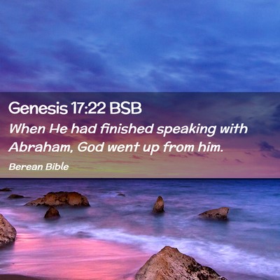 Picture 02 - Genesis 17:22 BSB - When He had finished speaking with Abraham, God - Bible Verse Picture