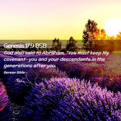 Picture 02 - Genesis 17:9 BSB - God also said to Abraham, “You must keep My - Bible Verse Picture