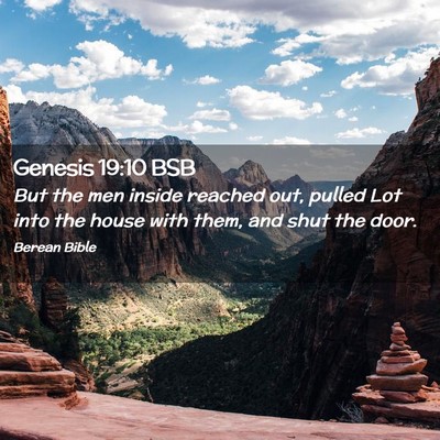 Picture 02 - Genesis 19:10 BSB - But the men inside reached out, pulled Lot into - Bible Verse Picture