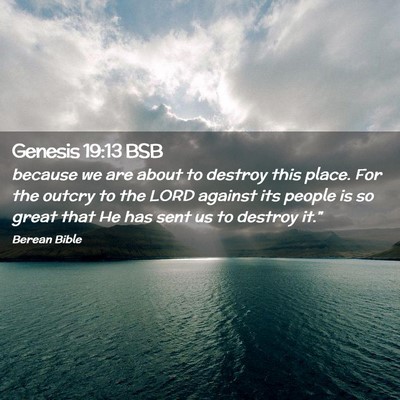 Picture 02 - Genesis 19:13 BSB - because we are about to destroy this place. For - Bible Verse Picture