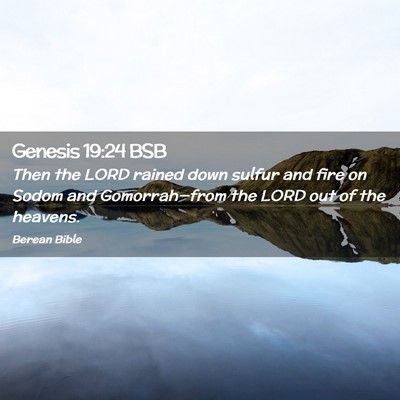 Picture 02 - Genesis 19:24 BSB - Then the LORD rained down sulfur and fire on - Bible Verse Picture
