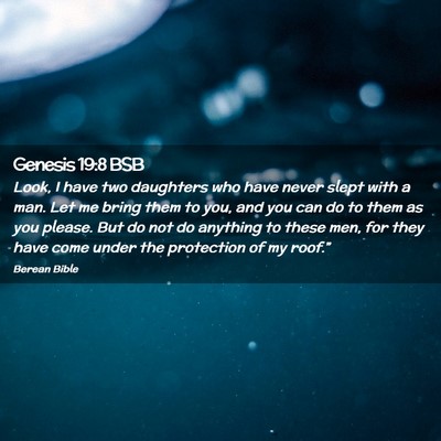 Picture 02 - Genesis 19:8 BSB - Look, I have two daughters who have never slept - Bible Verse Picture