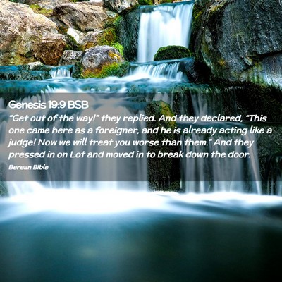 Picture 02 - Genesis 19:9 BSB - “Get out of the way!” they replied. And they - Bible Verse Picture