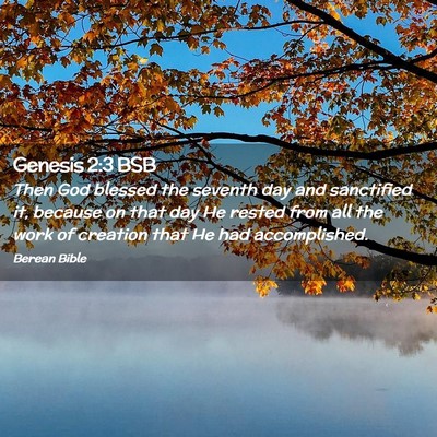 Picture 02 - Genesis 2:3 BSB - Then God blessed the seventh day and sanctified - Bible Verse Picture