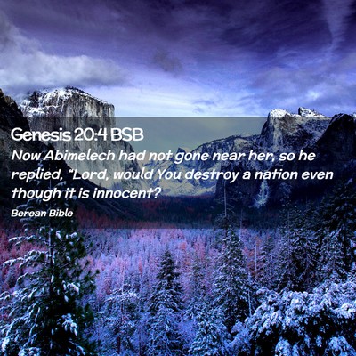 Picture 02 - Genesis 20:4 BSB - Now Abimelech had not gone near her, so he - Bible Verse Picture