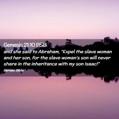 Picture 02 - Genesis 21:10 BSB - and she said to Abraham, “Expel the slave woman - Bible Verse Picture