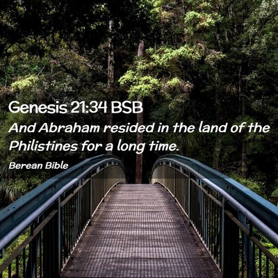 Picture 02 - Genesis 21:34 BSB - And Abraham resided in the land of the - Bible Verse Picture