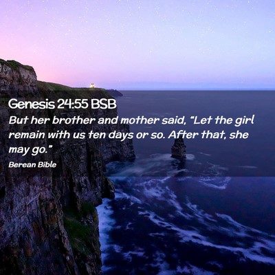 Picture 02 - Genesis 24:55 BSB - But her brother and mother said, “Let the girl - Bible Verse Picture