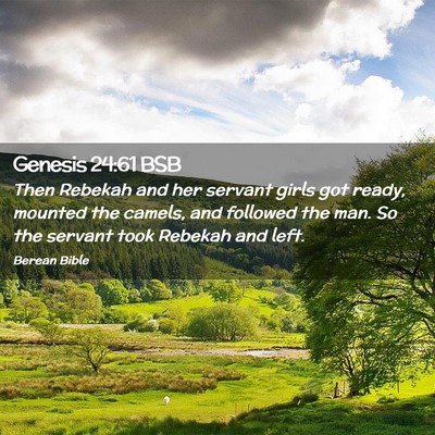 Picture 02 - Genesis 24:61 BSB - Then Rebekah and her servant girls got ready, - Bible Verse Picture