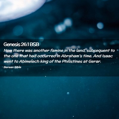 Picture 02 - Genesis 26:1 BSB - Now there was another famine in the land, - Bible Verse Picture