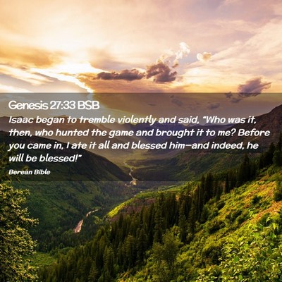 Picture 02 - Genesis 27:33 BSB - Isaac began to tremble violently and said, “Who - Bible Verse Picture