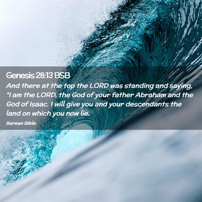 Picture 02 - Genesis 28:13 BSB - And there at the top the LORD was standing and - Bible Verse Picture