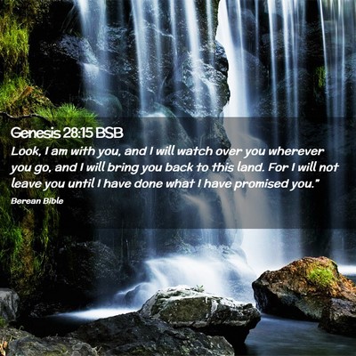 Picture 02 - Genesis 28:15 BSB - Look, I am with you, and I will watch over you - Bible Verse Picture