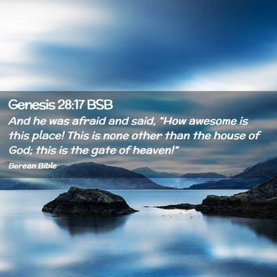Picture 02 - Genesis 28:17 BSB - And he was afraid and said, “How awesome is - Bible Verse Picture
