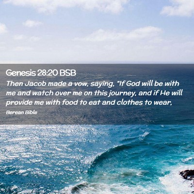 Picture 02 - Genesis 28:20 BSB - Then Jacob made a vow, saying, “If God will be - Bible Verse Picture