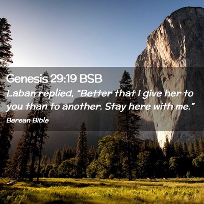 Picture 02 - Genesis 29:19 BSB - Laban replied, “Better that I give her to you - Bible Verse Picture