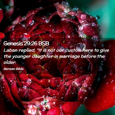 Picture 02 - Genesis 29:26 BSB - Laban replied, “It is not our custom here to - Bible Verse Picture