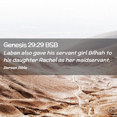 Picture 02 - Genesis 29:29 BSB - Laban also gave his servant girl Bilhah to his - Bible Verse Picture