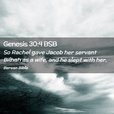 Picture 02 - Genesis 30:4 BSB - So Rachel gave Jacob her servant Bilhah as a - Bible Verse Picture