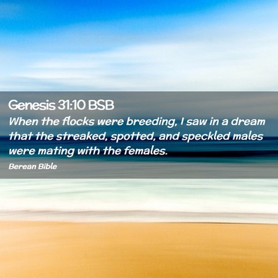 Picture 02 - Genesis 31:10 BSB - When the flocks were breeding, I saw in a dream - Bible Verse Picture