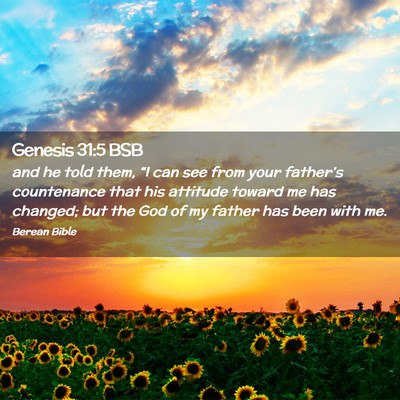 Picture 02 - Genesis 31:5 BSB - and he told them, “I can see from your - Bible Verse Picture