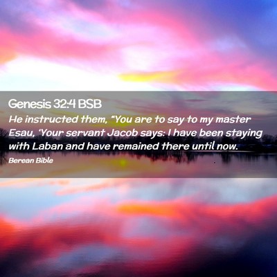 Picture 02 - Genesis 32:4 BSB - He instructed them, “You are to say to my - Bible Verse Picture