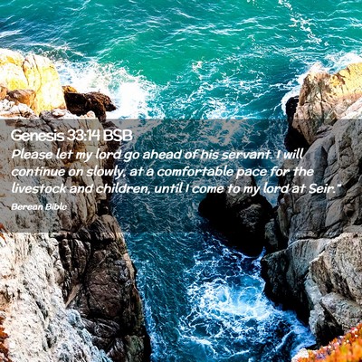 Picture 02 - Genesis 33:14 BSB - Please let my lord go ahead of his servant. I - Bible Verse Picture