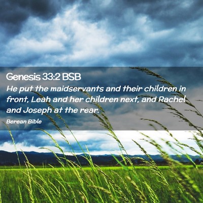 Picture 02 - Genesis 33:2 BSB - He put the maidservants and their children in - Bible Verse Picture