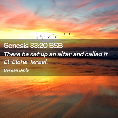 Picture 02 - Genesis 33:20 BSB - There he set up an altar and called it - Bible Verse Picture