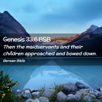 Picture 02 - Genesis 33:6 BSB - Then the maidservants and their children - Bible Verse Picture