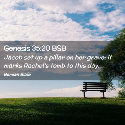 Picture 02 - Genesis 35:20 BSB - Jacob set up a pillar on her grave; it marks - Bible Verse Picture