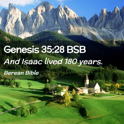 Picture 02 - Genesis 35:28 BSB - And Isaac lived 180 - Bible Verse Picture