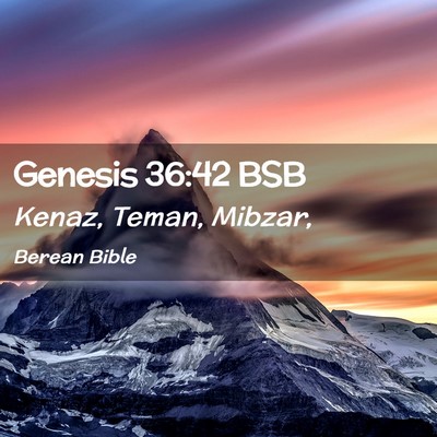 Picture 02 - Genesis 36:42 BSB - Kenaz, Teman, - Bible Verse Picture