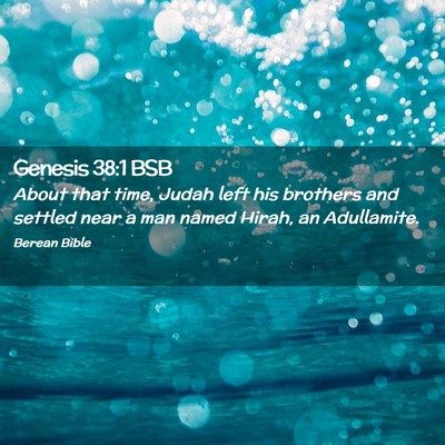 Picture 02 - Genesis 38:1 BSB - About that time, Judah left his brothers and - Bible Verse Picture