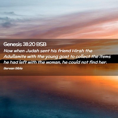 Picture 02 - Genesis 38:20 BSB - Now when Judah sent his friend Hirah the - Bible Verse Picture