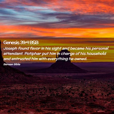 Picture 02 - Genesis 39:4 BSB - Joseph found favor in his sight and became his - Bible Verse Picture