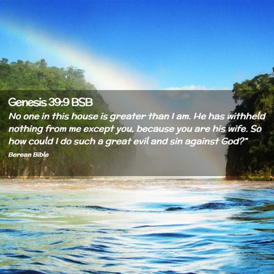 Picture 02 - Genesis 39:9 BSB - No one in this house is greater than I am. He has - Bible Verse Picture