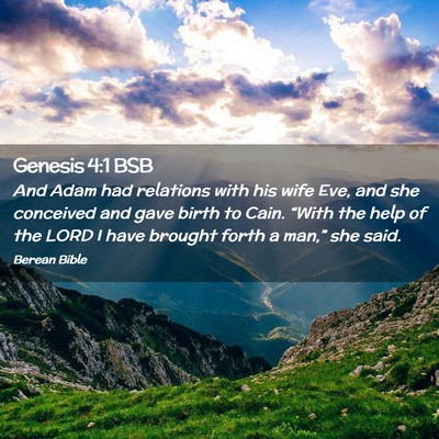 Picture 02 - Genesis 4:1 BSB - And Adam had relations with his wife Eve, and she - Bible Verse Picture