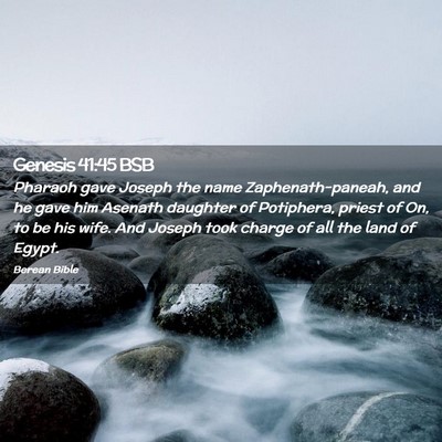 Picture 02 - Genesis 41:45 BSB - Pharaoh gave Joseph the name Zaphenath-paneah, - Bible Verse Picture