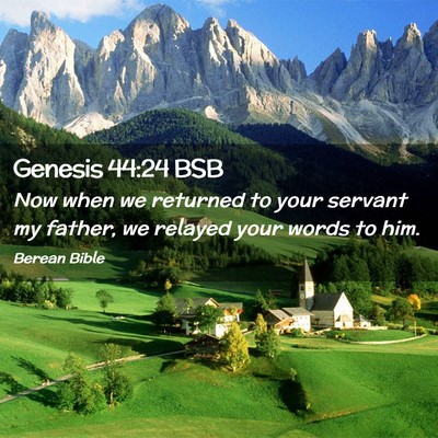 Picture 02 - Genesis 44:24 BSB - Now when we returned to your servant my father, - Bible Verse Picture