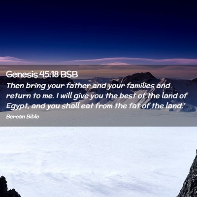 Picture 02 - Genesis 45:18 BSB - Then bring your father and your families and - Bible Verse Picture
