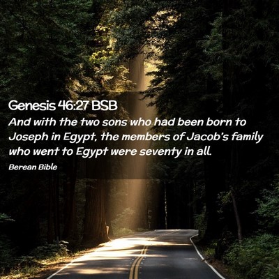 Picture 02 - Genesis 46:27 BSB - And with the two sons who had been born to Joseph - Bible Verse Picture