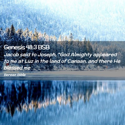 Picture 02 - Genesis 48:3 BSB - Jacob said to Joseph, “God Almighty appeared to - Bible Verse Picture