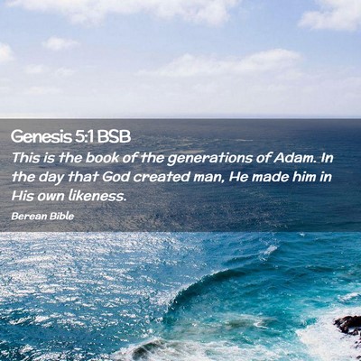 Picture 02 - Genesis 5:1 BSB - This is the book of the generations of Adam. In - Bible Verse Picture