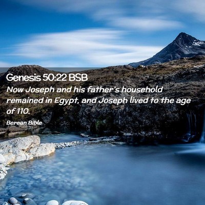 Picture 02 - Genesis 50:22 BSB - Now Joseph and his father’s household remained - Bible Verse Picture