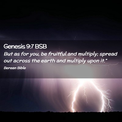 Picture 02 - Genesis 9:7 BSB - But as for you, be fruitful and multiply; spread - Bible Verse Picture