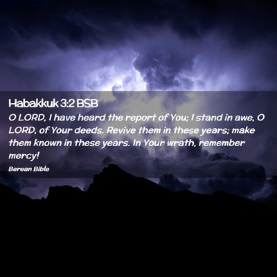 Picture 02 - Habakkuk 3:2 BSB - O LORD, I have heard the report of You; I stand - Bible Verse Picture