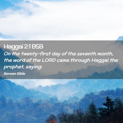 Picture 02 - Haggai 2:1 BSB - On the twenty-first day of the seventh month, the - Bible Verse Picture